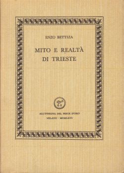 Mito e realtà di Trieste, Enzo Bettiza